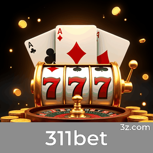 311bet: O seu parceiro confiável em apostas online