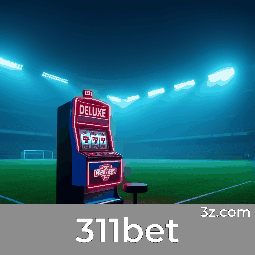 311bet: O seu parceiro confiável em apostas online